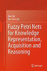 eBook (pdf) Fuzzy Petri Nets for Knowledge Representation, Acquisition and Reasoning de Hua Shi, Hu-Chen Liu