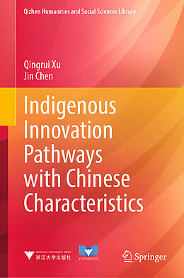 Livre Relié Indigenous Innovation Pathways with Chinese Characteristics de Jin Chen, Qingrui Xu