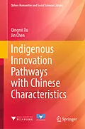 E-Book (pdf) Indigenous Innovation Pathways with Chinese Characteristics von Qingrui Xu, Jin Chen