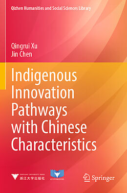 Couverture cartonnée Indigenous Innovation Pathways with Chinese Characteristics de Jin Chen, Qingrui Xu