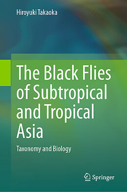 Livre Relié The Black Flies of Subtropical and Tropical Asia de Hiroyuki Takaoka