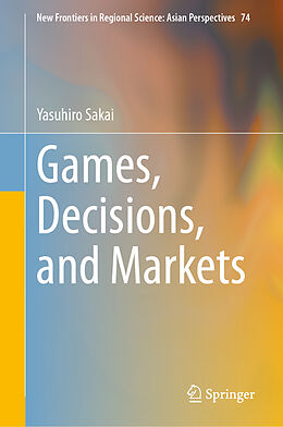 Livre Relié Games, Decisions, and Markets de Yasuhiro Sakai