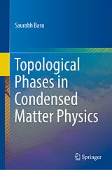 E-Book (pdf) Topological Phases in Condensed Matter Physics von Saurabh Basu