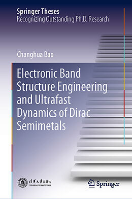 Livre Relié Electronic Band Structure Engineering and Ultrafast Dynamics of Dirac Semimetals de Changhua Bao