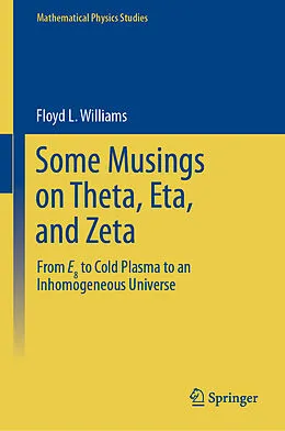 E-Book (pdf) Some Musings on Theta, Eta, and Zeta von Floyd L. Williams