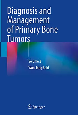 E-Book (pdf) Diagnosis and Management of Primary Bone Tumors von Won-Jong Bahk