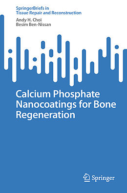 Couverture cartonnée Calcium Phosphate Nanocoatings for Bone Regeneration de Besim Ben-Nissan, Andy H. Choi