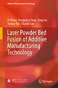 E-Book (pdf) Laser Powder Bed Fusion of Additive Manufacturing Technology von Di Wang, Yongqiang Yang, Yang Liu