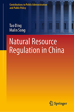 Livre Relié Natural Resource Regulation in China de Malin Song, Tao Ding