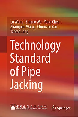E-Book (pdf) Technology Standard of Pipe Jacking von Lu Wang, Zhiguo Wu, Yong Chen