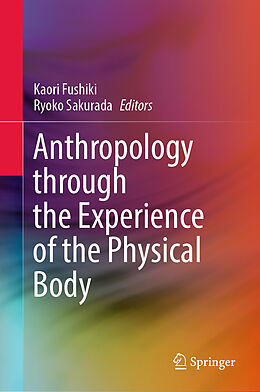 Livre Relié Anthropology through the Experience of the Physical Body de 