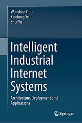 eBook (pdf) Intelligent Industrial Internet Systems de Wanchun Dou, Xiaolong Xu, Shui Yu