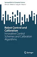 E-Book (pdf) Robot Control and Calibration von Xin Luo, Zhibin Li, Long Jin