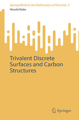 Couverture cartonnée Trivalent Discrete Surfaces and Carbon Structures de Hisashi Naito