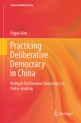 Livre Relié Practicing Deliberative Democracy in China de Fuguo Han