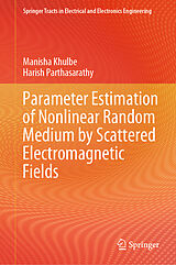 eBook (pdf) Parameter Estimation of Nonlinear Random Medium by Scattered Electromagnetic Fields de Manisha Khulbe, Harish Parthasarathy