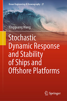 E-Book (pdf) Stochastic Dynamic Response and Stability of Ships and Offshore Platforms von Yingguang Wang