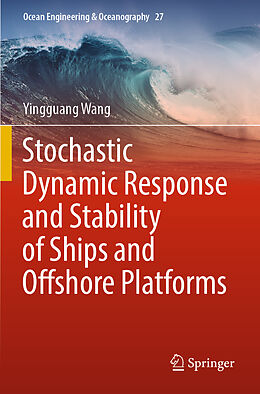 Couverture cartonnée Stochastic Dynamic Response and Stability of Ships and Offshore Platforms de Yingguang Wang