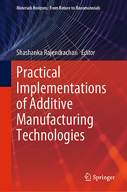 Livre Relié Practical Implementations of Additive Manufacturing Technologies de 