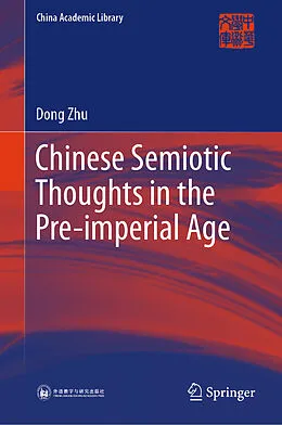 E-Book (pdf) Chinese Semiotic Thoughts in the Pre-imperial Age von Dong Zhu