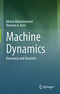 E-Book (pdf) Machine Dynamics von Alireza Abbasimoshaei, Thorsten A. Kern