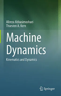 E-Book (pdf) Machine Dynamics von Alireza Abbasimoshaei, Thorsten A. Kern