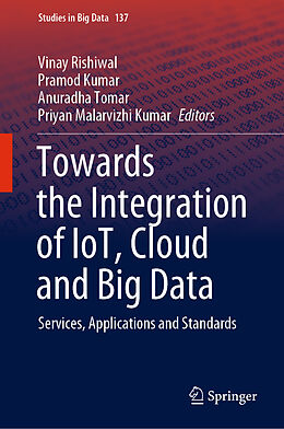 Livre Relié Towards the Integration of IoT, Cloud and Big Data de 