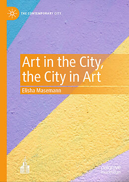 Livre Relié Art in the City, the City in Art de Elisha Masemann