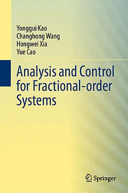 E-Book (pdf) Analysis and Control for Fractional-order Systems von Yonggui Kao, Changhong Wang, Hongwei Xia