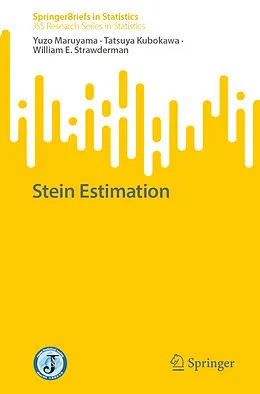 E-Book (pdf) Stein Estimation von Yuzo Maruyama, Tatsuya Kubokawa, William E. Strawderman