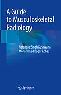 E-Book (pdf) A Guide to Musculoskeletal Radiology von Narendra Singh Kushwaha, Mohammad Baqar Abbas