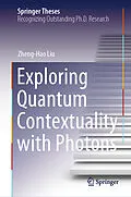 E-Book (pdf) Exploring Quantum Contextuality with Photons von Zheng-Hao Liu