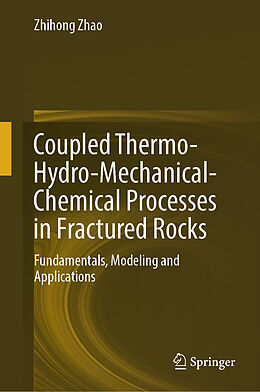 Livre Relié Coupled Thermo-Hydro-Mechanical-Chemical Processes in Fractured Rocks de Zhihong Zhao