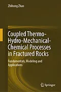 E-Book (pdf) Coupled Thermo-Hydro-Mechanical-Chemical Processes in Fractured Rocks von Zhihong Zhao
