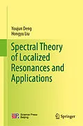 E-Book (pdf) Spectral Theory of Localized Resonances and Applications von Youjun Deng, Hongyu Liu