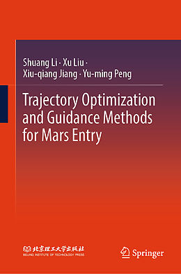 Livre Relié Trajectory Optimization and Guidance Methods for Mars Entry de Shuang Li, Yu-Ming Peng, Xiu-Qiang Jiang