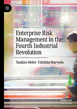 Livre Relié Enterprise Risk Management in the Fourth Industrial Revolution de Tshilidzi Marwala, Tankiso Moloi