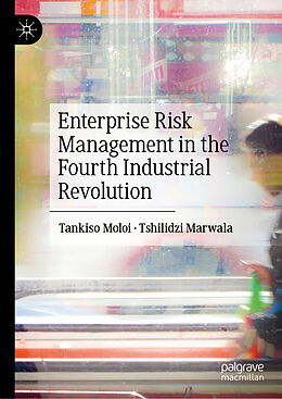 Livre Relié Enterprise Risk Management in the Fourth Industrial Revolution de Tshilidzi Marwala, Tankiso Moloi