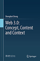 Livre Relié Web 3.0: Concept, Content and Context de Shenghui Cheng