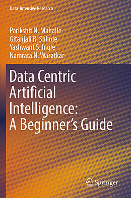 Couverture cartonnée Data Centric Artificial Intelligence: A Beginner s Guide de Parikshit N. Mahalle, Namrata N. Wasatkar, Yashwant S. Ingle