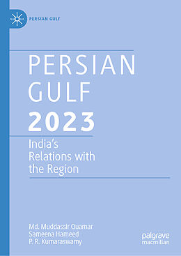 Livre Relié Persian Gulf 2023 de Md. Muddassir Quamar, P. R. Kumaraswamy, Sameena Hameed