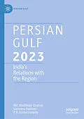 E-Book (pdf) Persian Gulf 2023 von Md. Muddassir Quamar, Sameena Hameed, P. R. Kumaraswamy