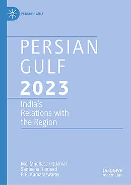E-Book (pdf) Persian Gulf 2023 von Md. Muddassir Quamar, Sameena Hameed, P. R. Kumaraswamy