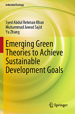 Couverture cartonnée Emerging Green Theories to Achieve Sustainable Development Goals de Syed Abdul Rehman Khan, Yu Zhang, Muhammad Jawad Sajid