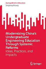 E-Book (pdf) Modernizing China's Undergraduate Engineering Education Through Systemic Reforms von Tengteng Zhuang