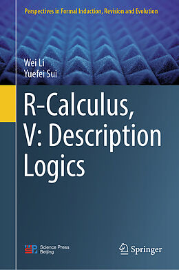 Livre Relié R-Calculus, V: Description Logics de Yuefei Sui, Wei Li