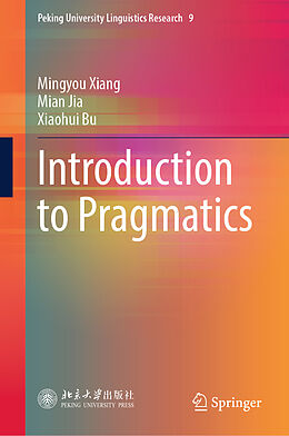 eBook (pdf) Introduction to Pragmatics de Mingyou Xiang, Mian Jia, Xiaohui Bu