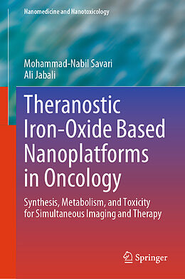 Livre Relié Theranostic Iron-Oxide Based Nanoplatforms in Oncology de Ali Jabali, Mohammad-Nabil Savari