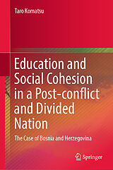 E-Book (pdf) Education and Social Cohesion in a Post-conflict and Divided Nation von Taro Komatsu
