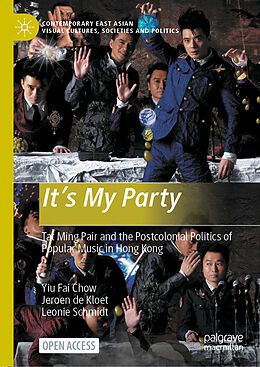 Livre Relié It s My Party de Yiu Fai Chow, Leonie Schmidt, Jeroen De Kloet